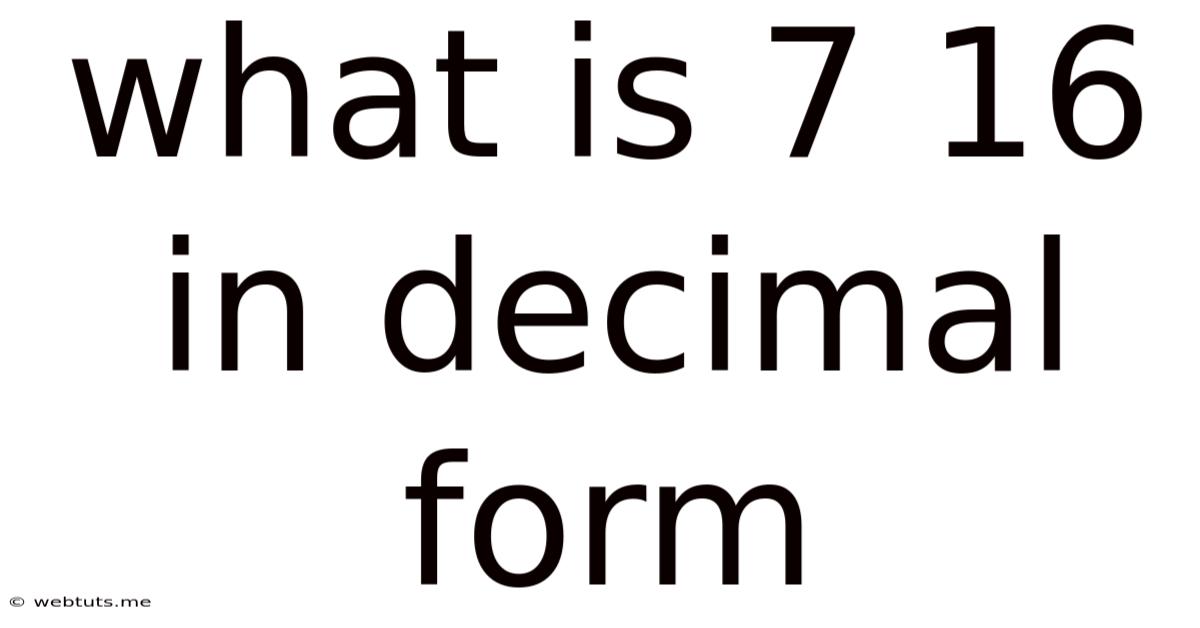 What Is 7 16 In Decimal Form