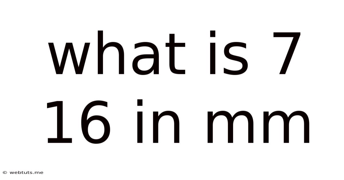 What Is 7 16 In Mm