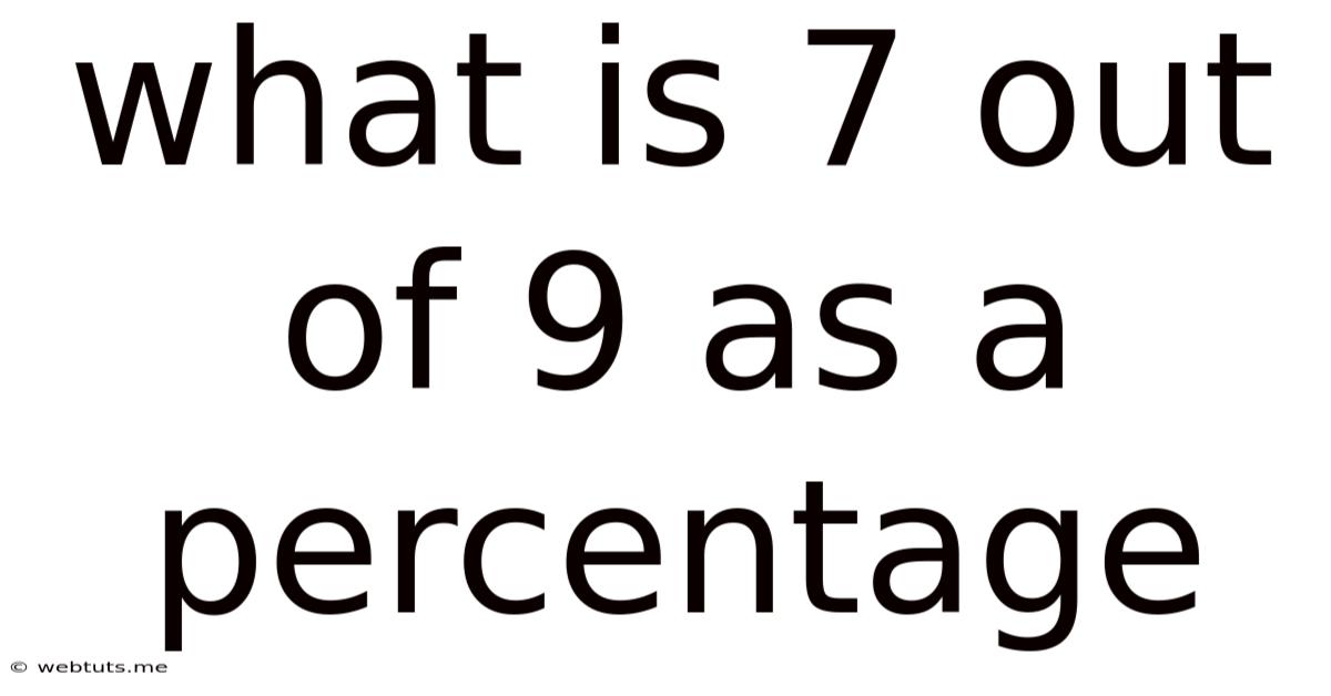 What Is 7 Out Of 9 As A Percentage