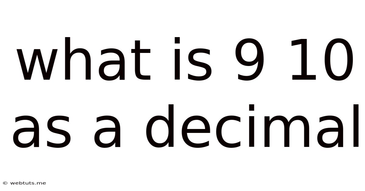 What Is 9 10 As A Decimal