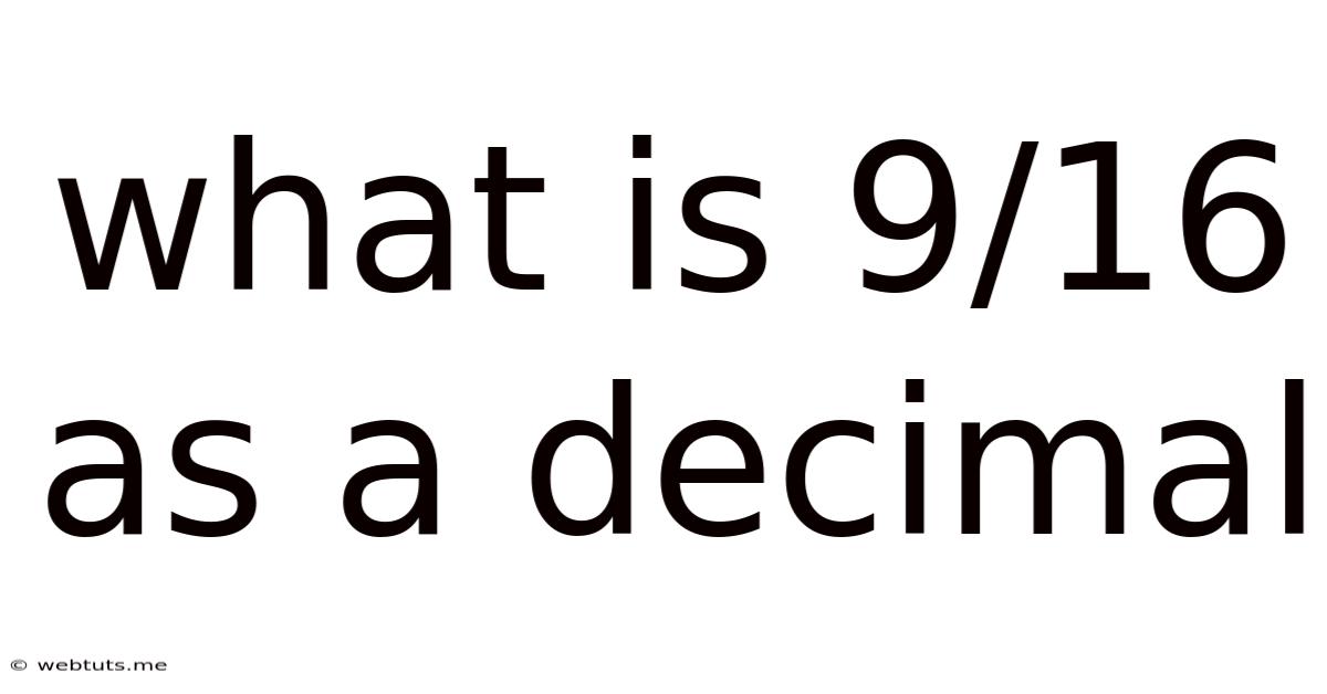 What Is 9/16 As A Decimal