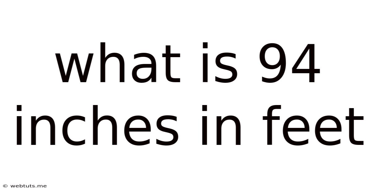 What Is 94 Inches In Feet