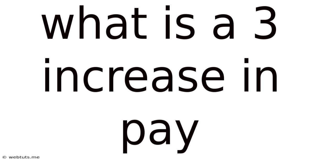 What Is A 3 Increase In Pay