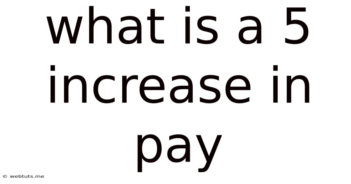 What Is A 5 Increase In Pay