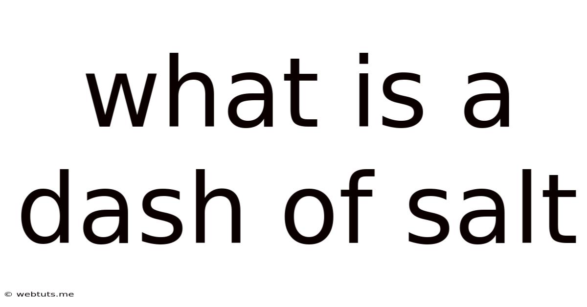 What Is A Dash Of Salt