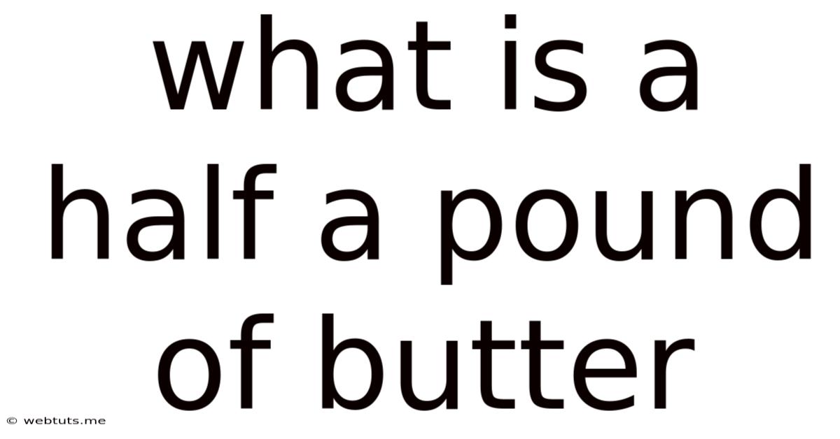 What Is A Half A Pound Of Butter