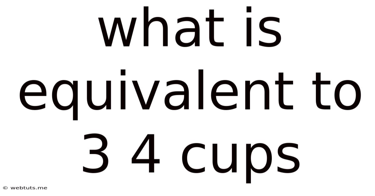 What Is Equivalent To 3 4 Cups