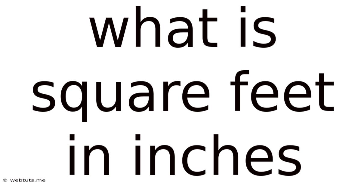 What Is Square Feet In Inches