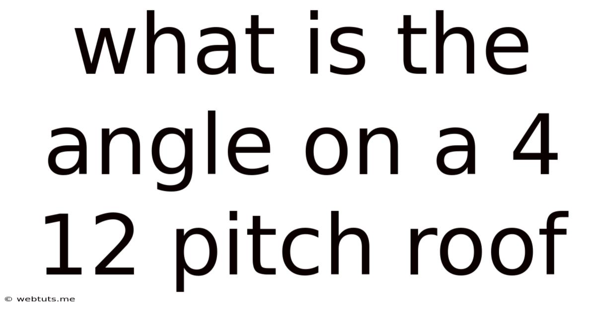 What Is The Angle On A 4 12 Pitch Roof