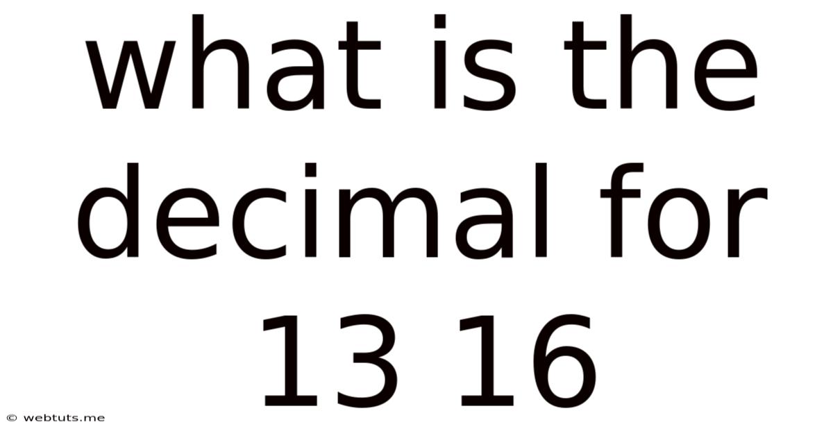 What Is The Decimal For 13 16