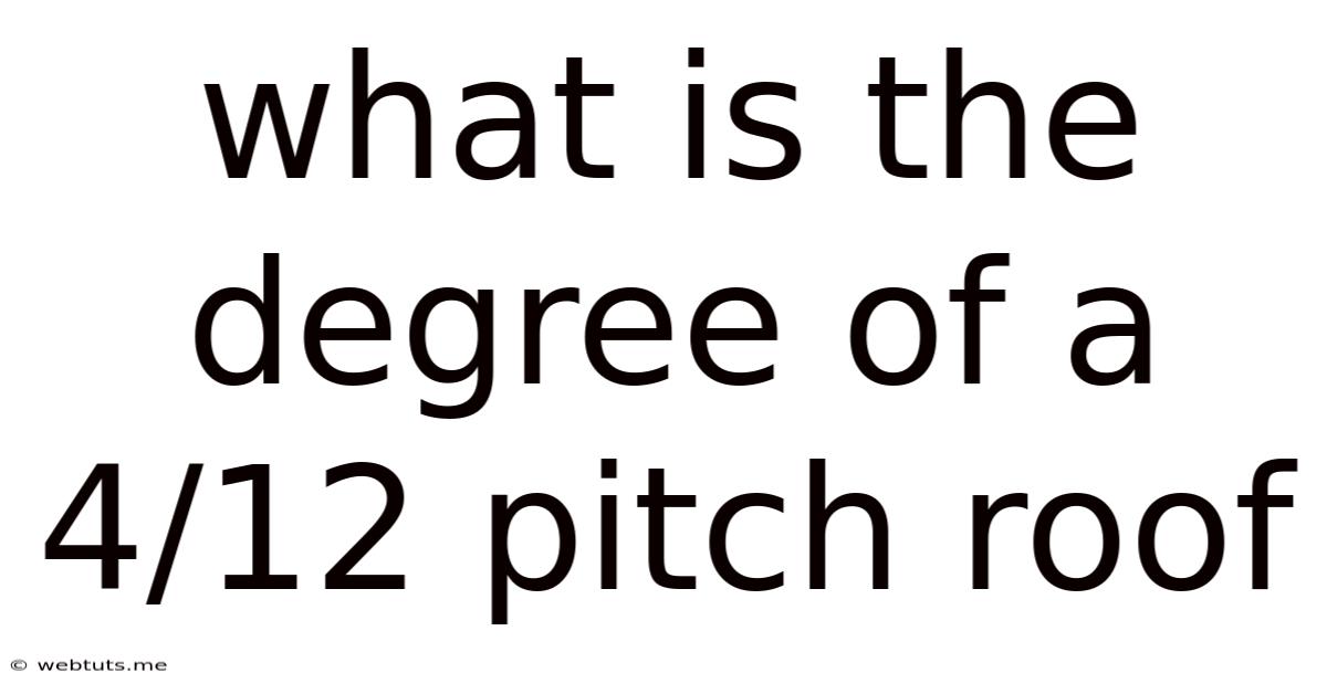 What Is The Degree Of A 4/12 Pitch Roof
