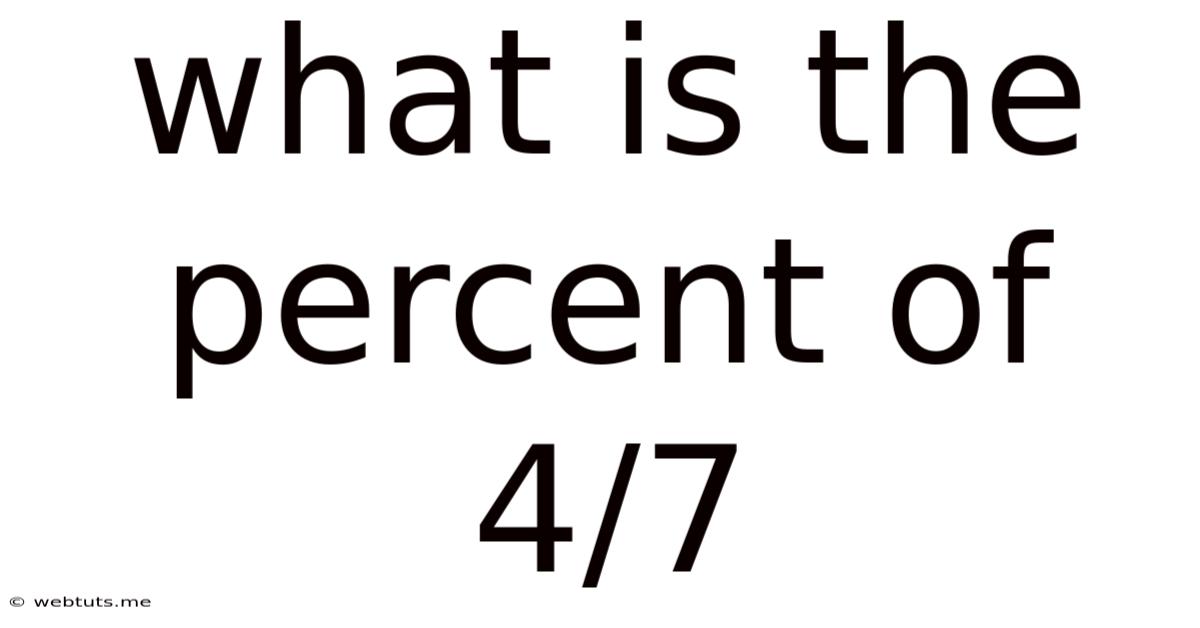 What Is The Percent Of 4/7