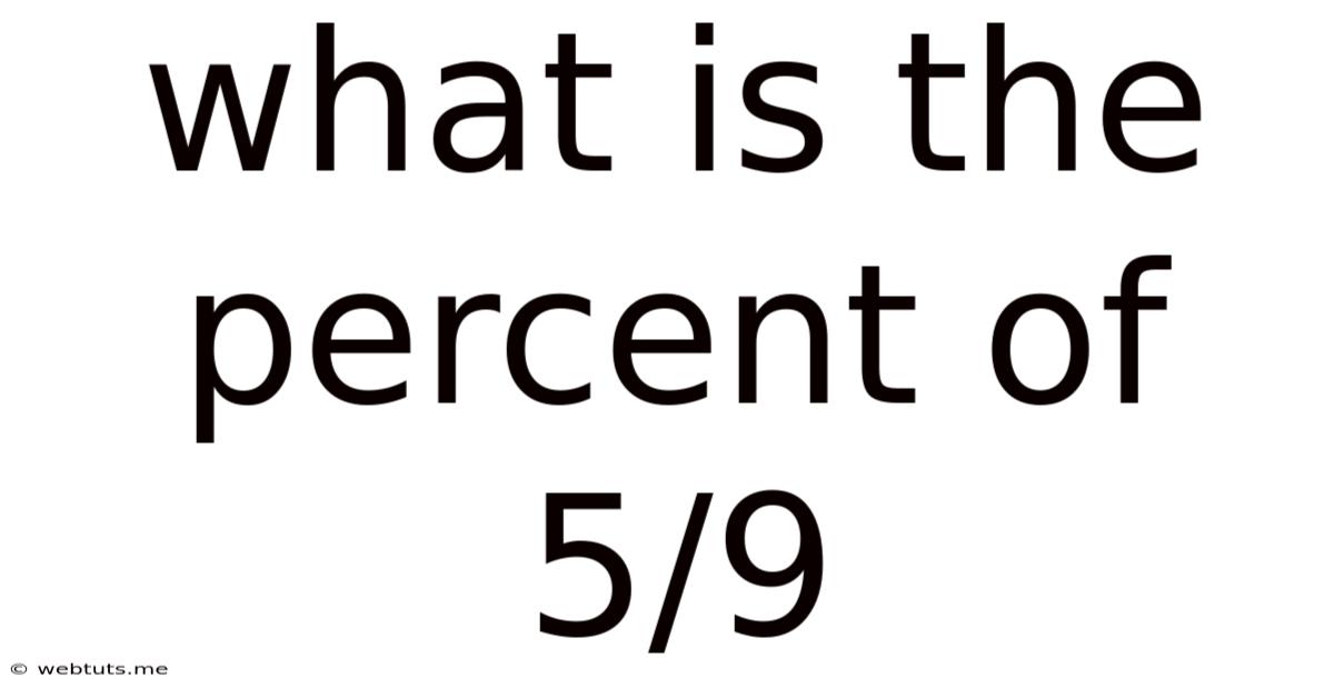 What Is The Percent Of 5/9
