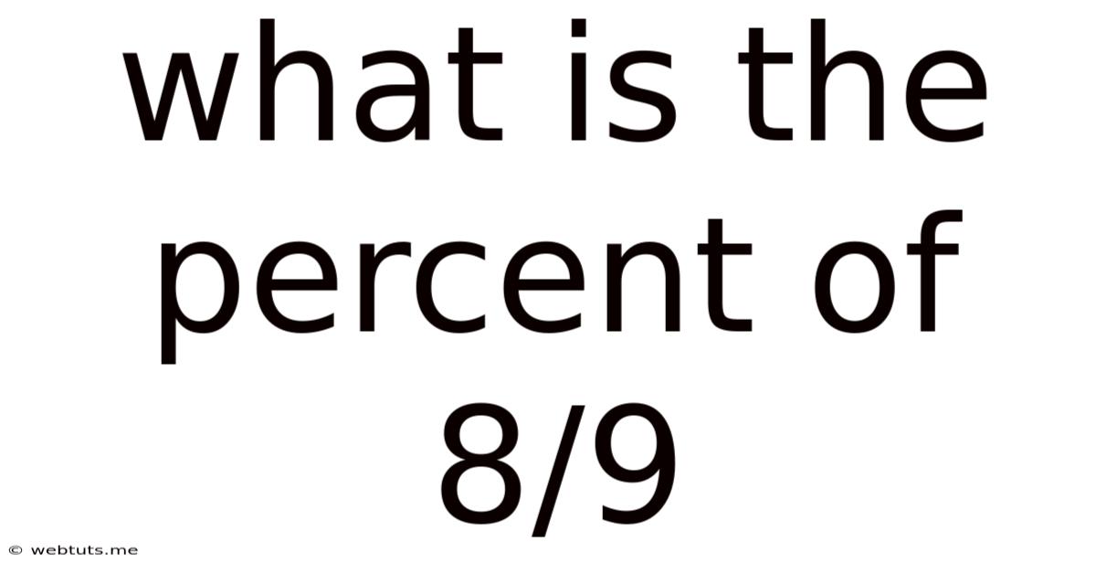 What Is The Percent Of 8/9