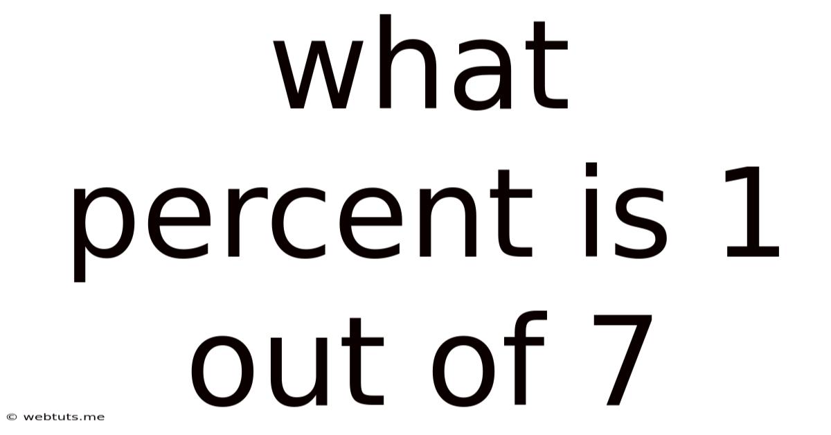 What Percent Is 1 Out Of 7