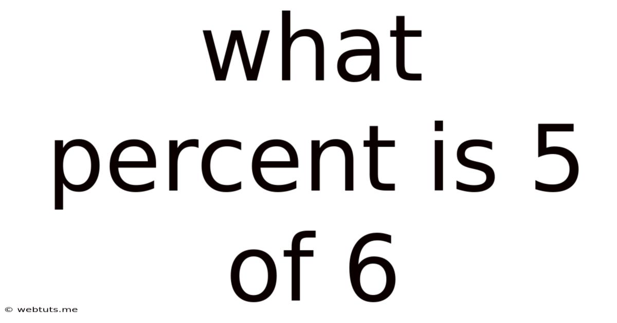 What Percent Is 5 Of 6