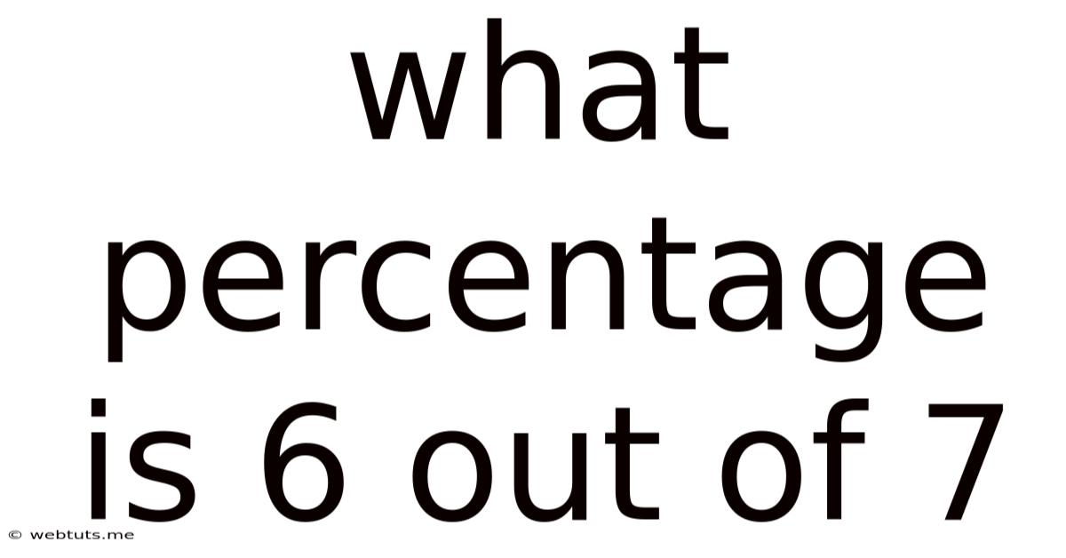 What Percentage Is 6 Out Of 7