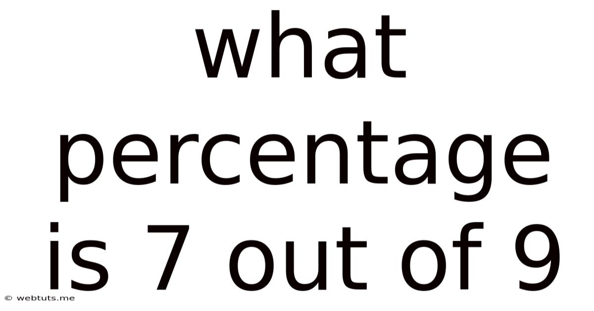 What Percentage Is 7 Out Of 9