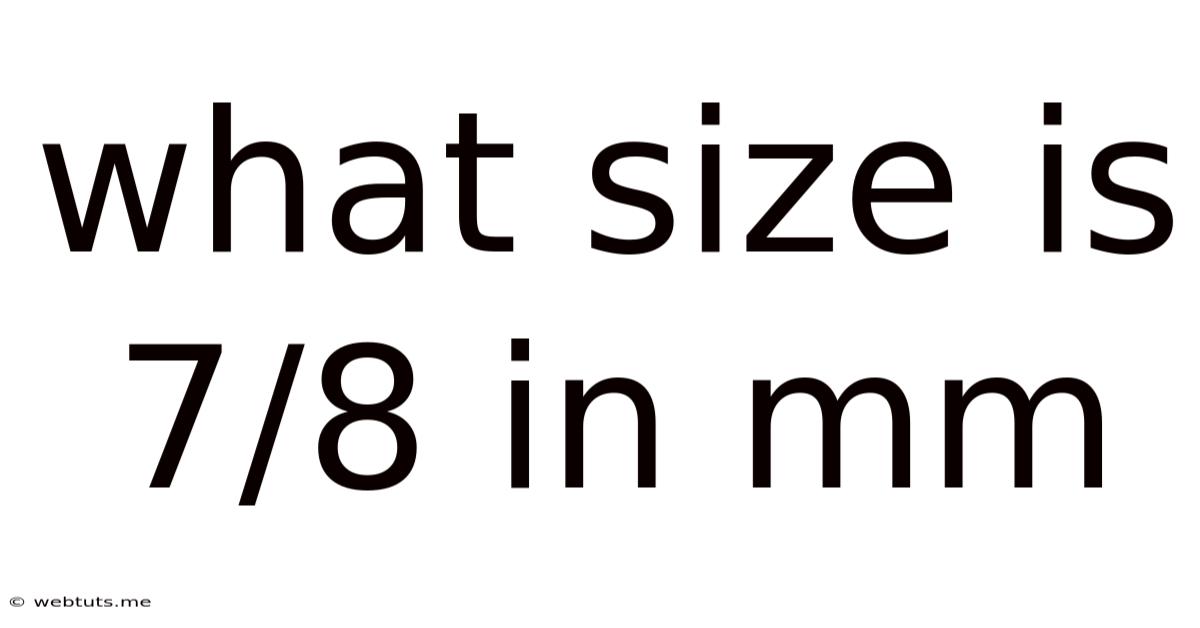 What Size Is 7/8 In Mm