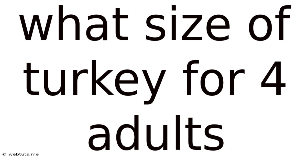 What Size Of Turkey For 4 Adults