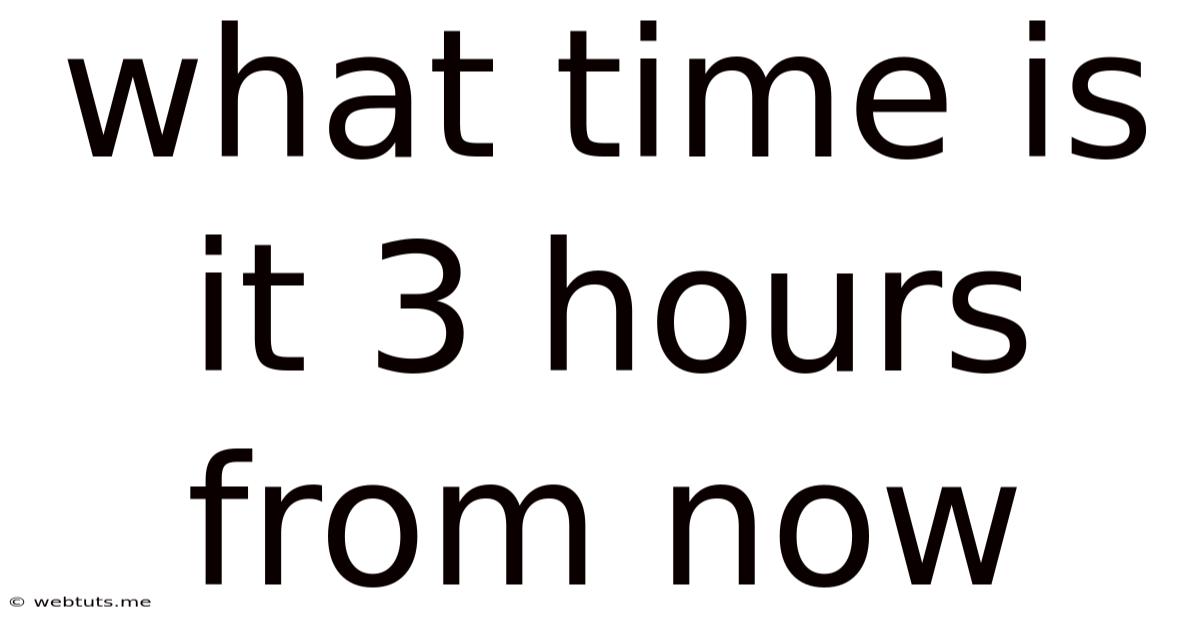 What Time Is It 3 Hours From Now