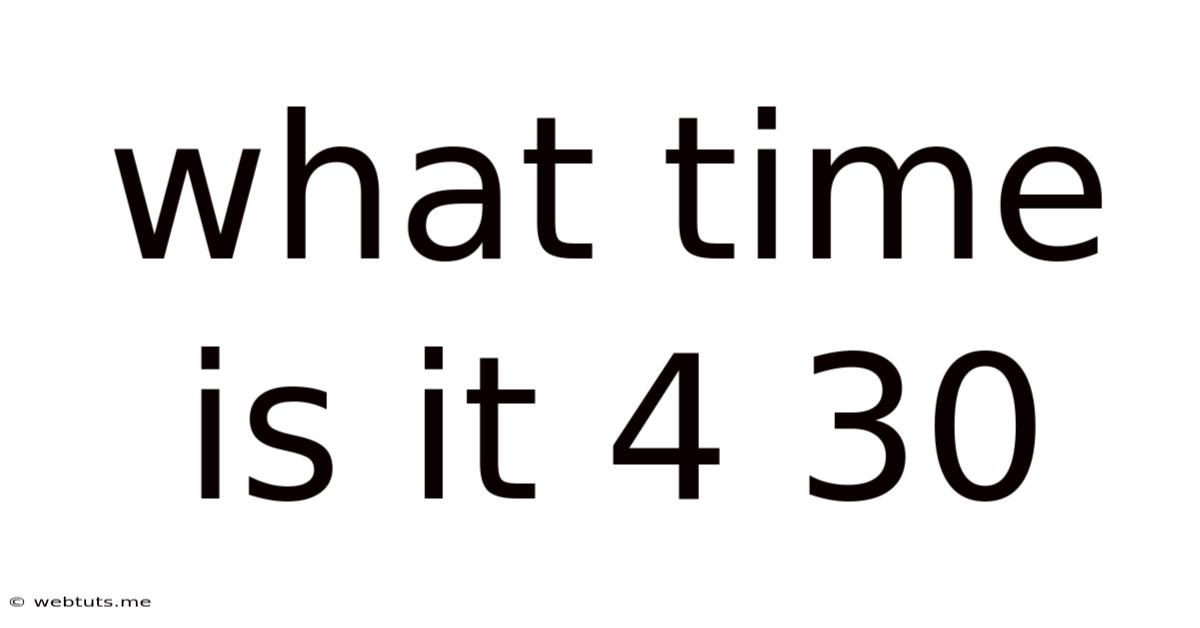 What Time Is It 4 30