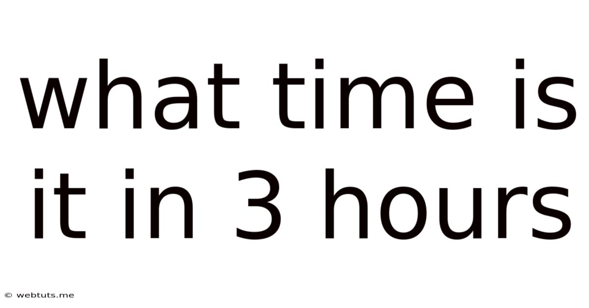 What Time Is It In 3 Hours