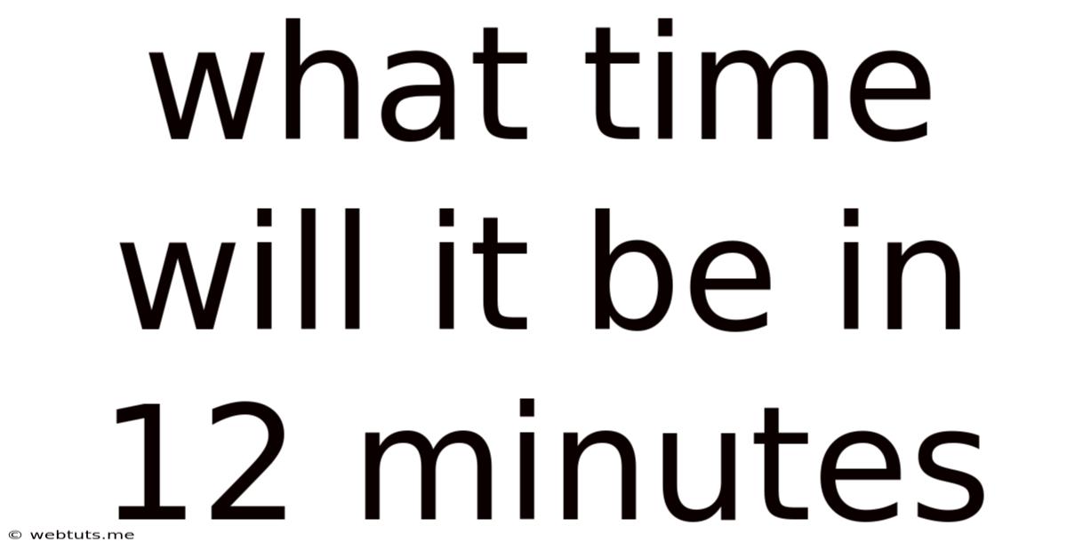What Time Will It Be In 12 Minutes