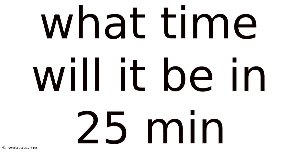 What Time Will It Be In 25 Min