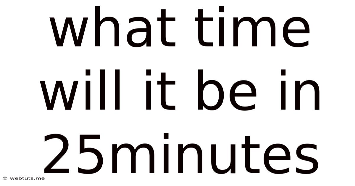 What Time Will It Be In 25minutes
