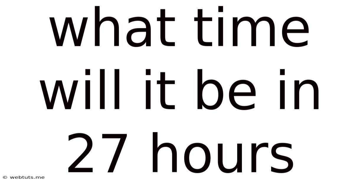 What Time Will It Be In 27 Hours