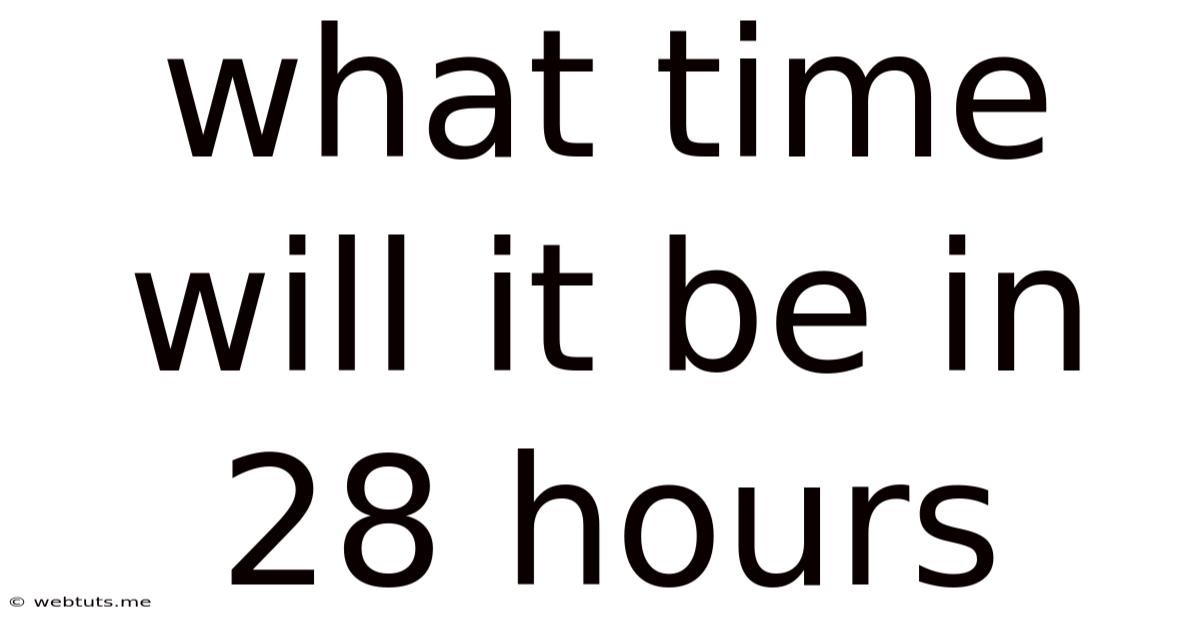 What Time Will It Be In 28 Hours
