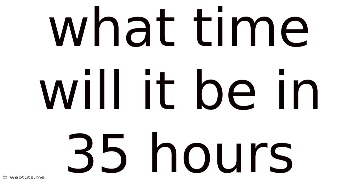 What Time Will It Be In 35 Hours
