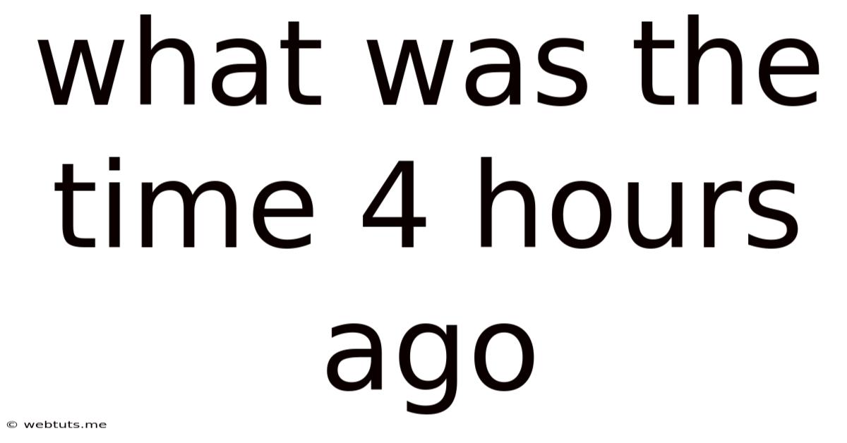 What Was The Time 4 Hours Ago