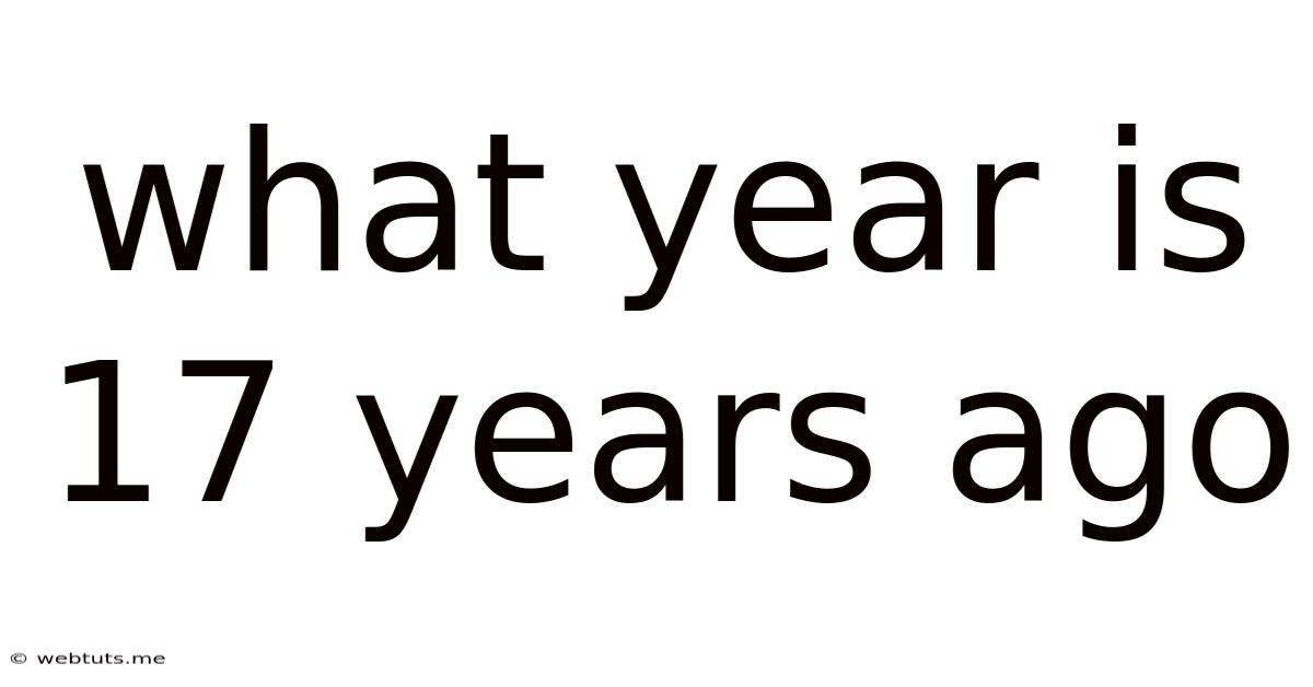 What Year Is 17 Years Ago
