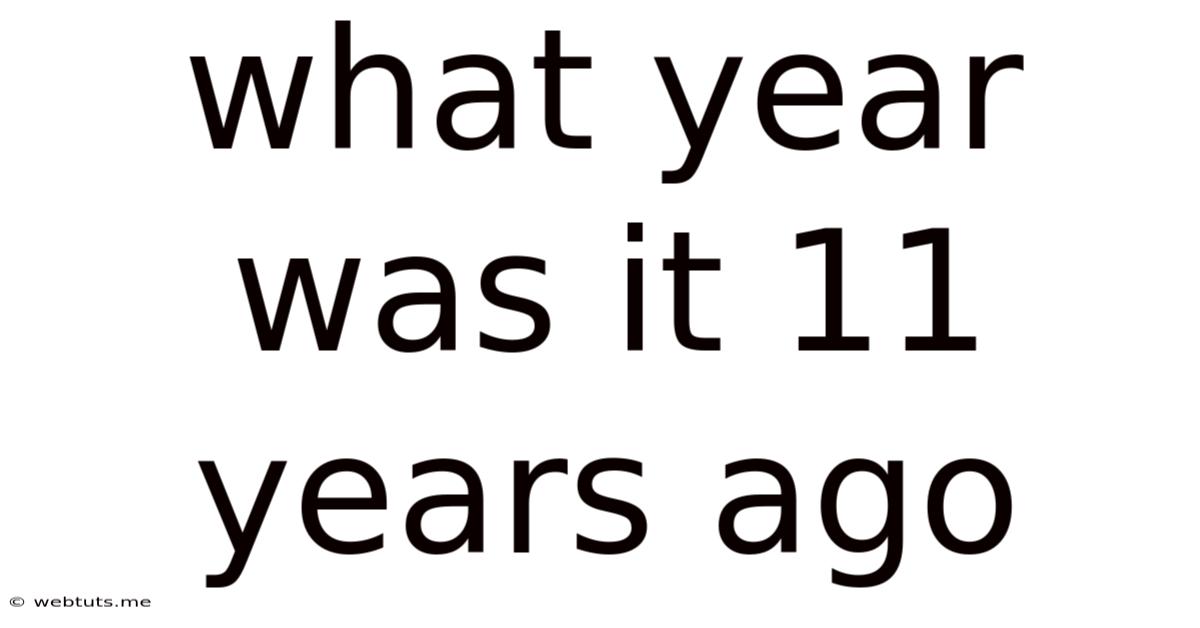 What Year Was It 11 Years Ago