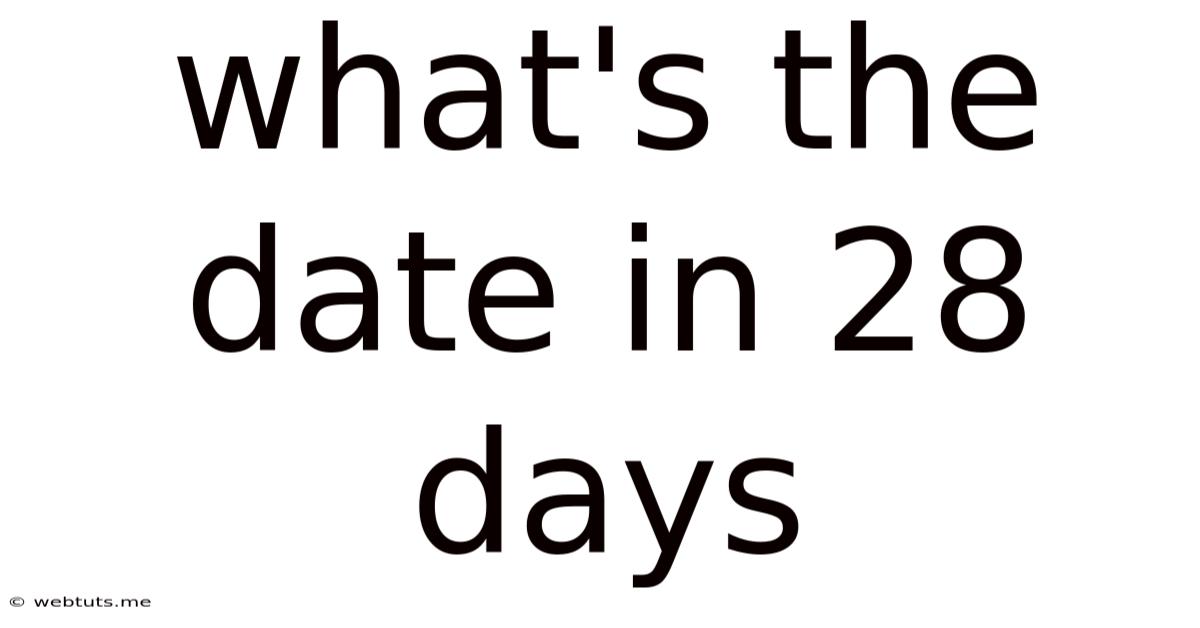 What's The Date In 28 Days