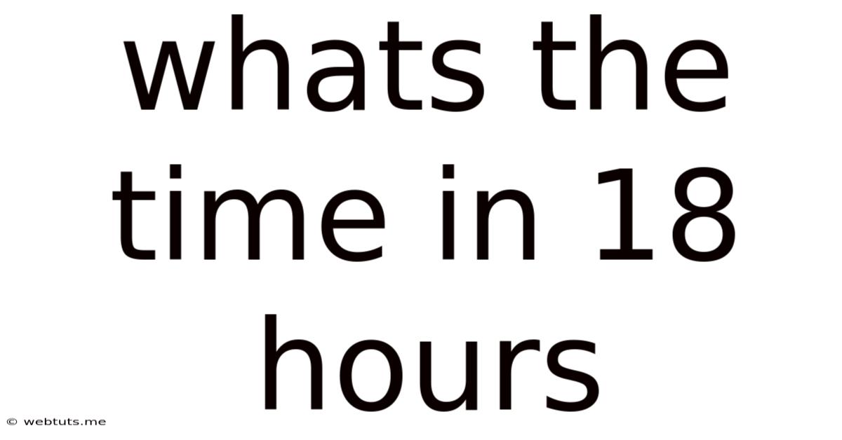 Whats The Time In 18 Hours