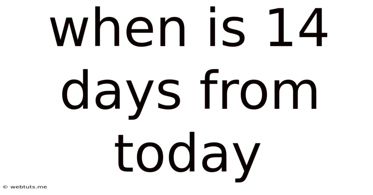 When Is 14 Days From Today