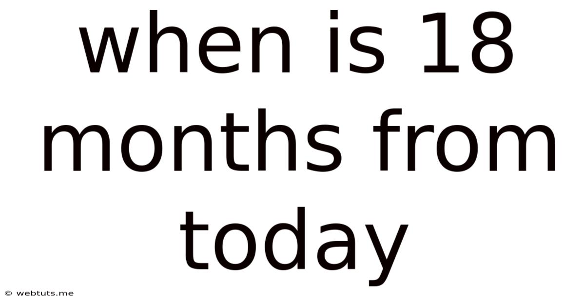When Is 18 Months From Today