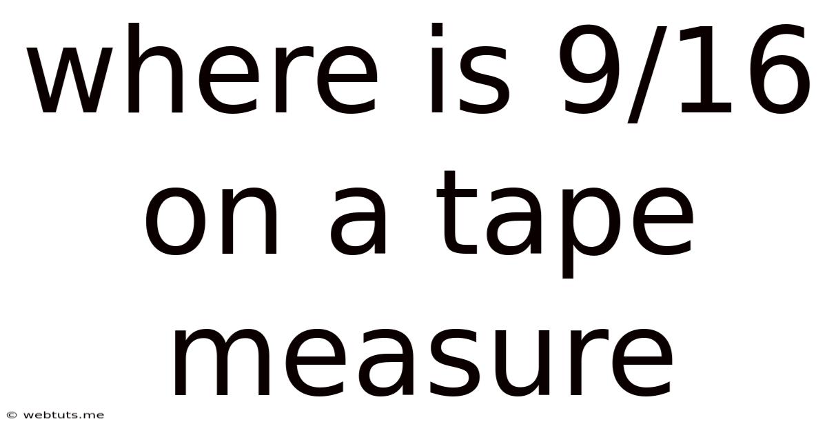 Where Is 9/16 On A Tape Measure